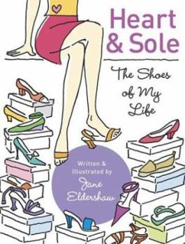Hardcover Heart and Sole: The Shoes of My Life Book