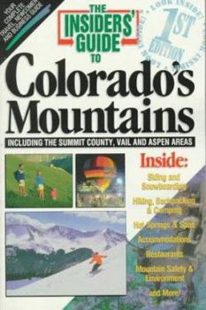 Paperback The Insiders' Guide to Colorado's Mountains: Including the Summit County, Vail and Aspen Areas Book