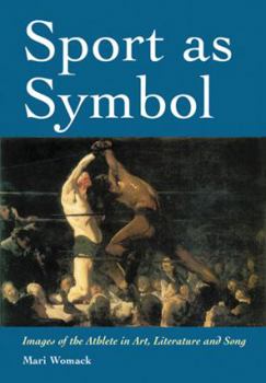 Paperback Sport as Symbol: Images of the Athlete in Art, Literature and Song Book