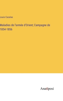 Hardcover Maladies de l'armée d'Orient; Campagne de 1854-1856 [French] Book