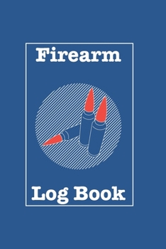 Paperback Firearm Log Book: Inventory, Acquisition and Disposition for Competent Gun Owners Book