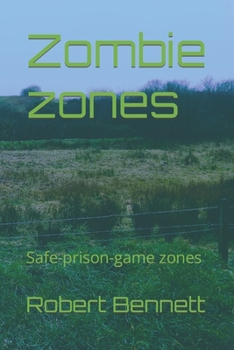 Paperback Zombie zones: Safe-prison-game zones Book