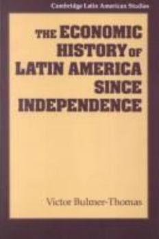 Hardcover The Economic History of Latin America Since Independence Book