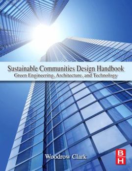 Hardcover Sustainable Communities Design Handbook: Green Engineering, Architecture, and Technology Book