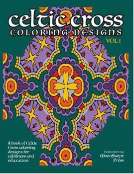 Paperback Celtic Cross Coloring Book: A book of Celtic Cross coloring designs for calmness and relaxation Book