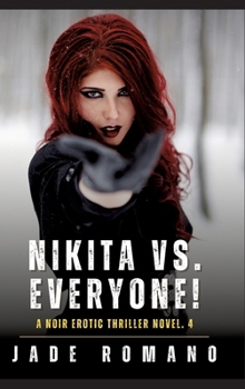 Hardcover Nikita vs. Everyone!: A Noir Erotic Thriller Novel. 4 Book