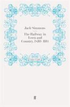 The Railway in Town and Country, 1830-1914 - Book #2 of the Railway in England and Wales