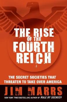 Hardcover The Rise of the Fourth Reich: The Secret Societies That Threaten to Take Over America Book