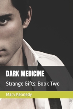 Dark Medicine - Book #2 of the Strange Gifts
