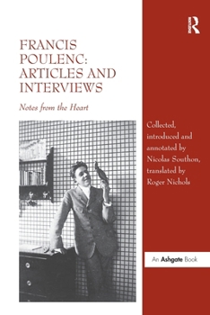 Francis Poulenc: Articles and Interviews: Notes from the Heart