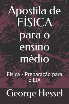 Paperback Apostila de FÍSICA para o ensino médio: Física - Preparação para o EJA [Portuguese] Book