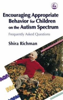 Paperback Encouraging Appropriate Behavior for Children on the Autism Spectrum: Frequently Asked Questions Book