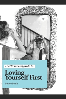 Paperback The Princess Guide to Loving Yourself First Book