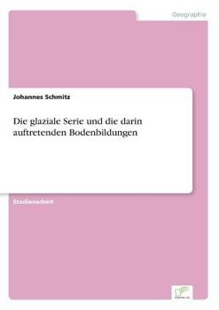 Paperback Die glaziale Serie und die darin auftretenden Bodenbildungen [German] Book