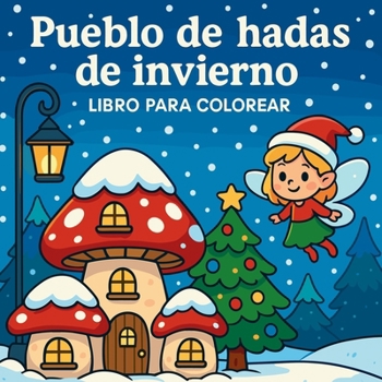 Paperback Pueblo de hadas de invierno - Libro para colorear [Spanish] Book