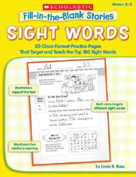 Paperback Fill-In-The-Blank Stories: Sight Words: 50 Cloze-Format Practice Pages That Target and Teach the Top 100 Sight Words Book