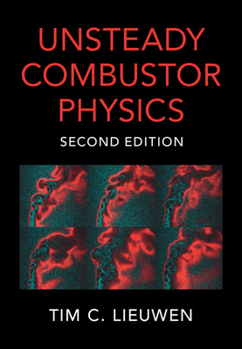 Hardcover Unsteady Combustor Physics Book