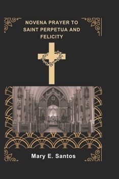 Paperback Novena Prayer to Saint Perpetua and Felicity Book
