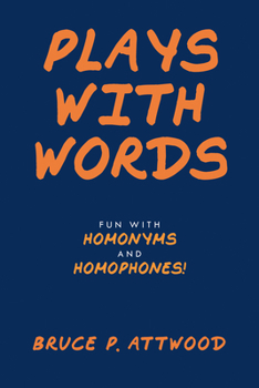 Paperback Plays with Words: Fun with Homonyms and Homophones! Book