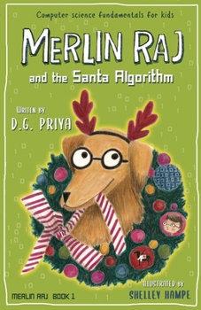 Paperback Merlin Raj And The Santa Algorithm: A Computer Science Dog's Tale for Kids Book