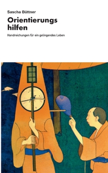 Paperback Orientierungshilfen: Handreichungen für ein gelingendes Leben [German] Book