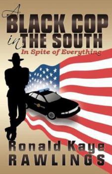 Paperback A Black Cop in the South: In Spite of Everything Book