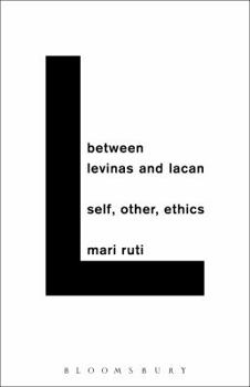 Paperback Between Levinas and Lacan: Self, Other, Ethics Book