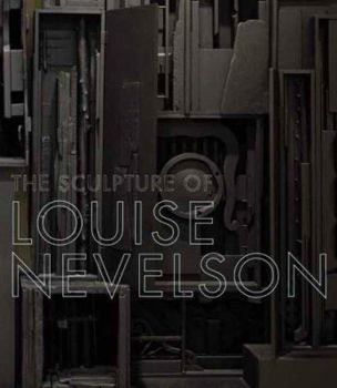 Hardcover The Sculpture of Louise Nevelson: Constructing a Legend Book