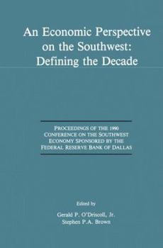An Economic Perspective on the Southwest: Defining the Decade: Proceedings of the 1990 Conference on the Southwest Economy Sponsored by the Federal Reserve Bank of Dallas