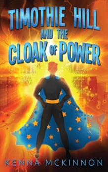 Paperback Timothie Hill and the Cloak of Power Book