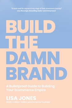 Paperback Build the Damn Brand: A Bulletproof Guide to Building Your Ecommerce Empire Book