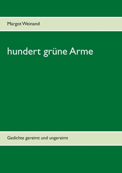Paperback hundert grüne Arme: Gedichte gereimt und ungereimt [German] Book