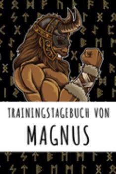 Trainingstagebuch von Magnus: Personalisierter Tagesplaner für dein Fitness- und Krafttraining im Fitnessstudio oder Zuhause (German Edition)