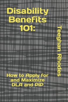 Paperback Disability Benefits 101: How to Apply for and Maximize DLA and PIP Book