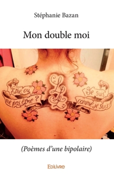 Paperback Mon double moi: (Poèmes d'une bipolaire) [French] Book