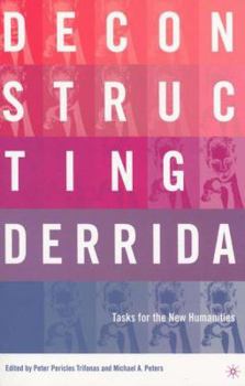Hardcover Deconstructing Derrida: Tasks for the New Humanities Book