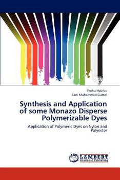 Paperback Synthesis and Application of some Monazo Disperse Polymerizable Dyes Book