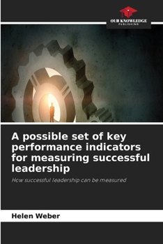 A possible set of key performance indicators for measuring successful leadership