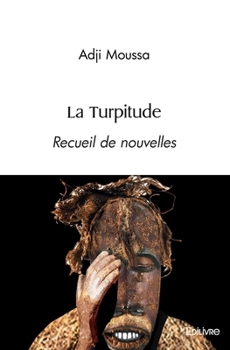 Paperback La Turpitude: Recueil de nouvelles [French] Book