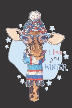 Paperback I Love You Winter: Giraffe Lover Gift - Stocking Filler - Funny Gag Gift for Work or Friends - Cornell Notebook For School or Office Book