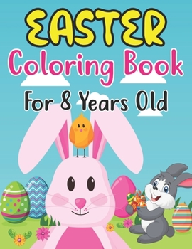 Paperback Easter Coloring Book For Kids Ages 8: A Big Collection of Easter Eggs with More Than 30 Unique Designs Easter Coloring and Activity Book for Kids Ages Book