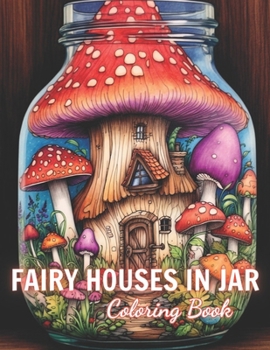 Paperback Fairy Houses in Jar Coloring Book For Adults: High-Quality and Unique Coloring Pages Book