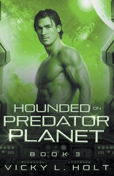 Hounded on Predator Planet - Book #3 of the Predator Planet