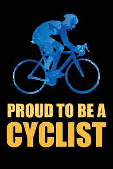 Paperback Proud to Be a Cyclist: Journal or Notebook for Cyclist Book