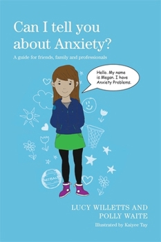 Can I tell you about Anxiety?: A guide for friends, family and professionals - Book  of the Can I Tell You About...?