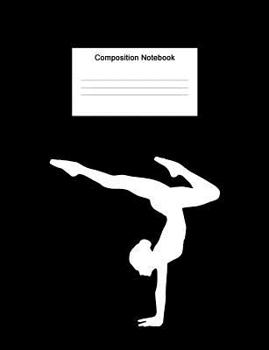 Composition Notebook: College Ruled Composition Book For Gymnast