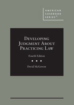 Hardcover Developing Judgment About Practicing Law (American Casebook Series) Book