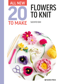 Hardcover All-New Twenty to Make: Flowers to Knit Book