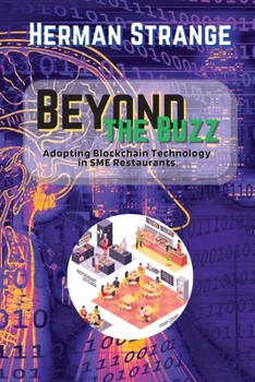 Paperback Beyond the Buzz-Adopting Blockchain Technology in SME Restaurants: A Practical Guide to Improving Supply Chain Management and Efficiency Book