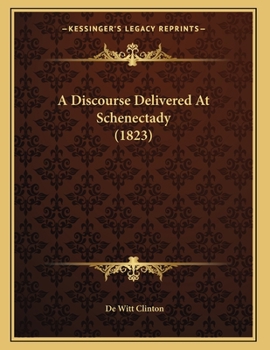 Paperback A Discourse Delivered At Schenectady (1823) Book